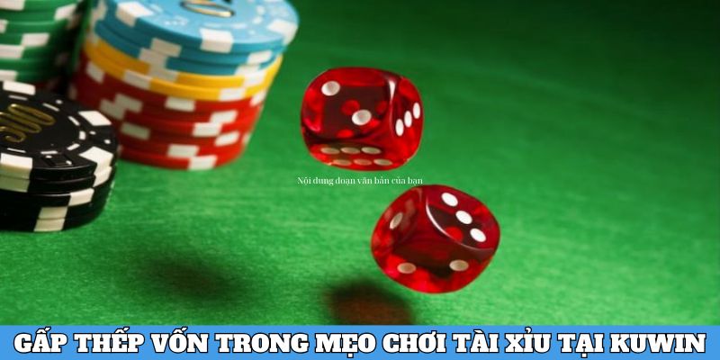 Gấp thếp vốn trong mẹo chơi Tài Xỉu