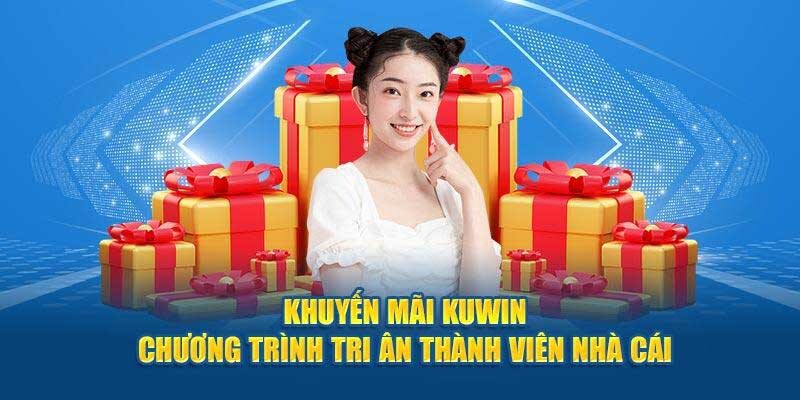 Tổng hợp các khuyến mãi Kuwin nổi bật không nên bỏ lỡ tại nhà cái