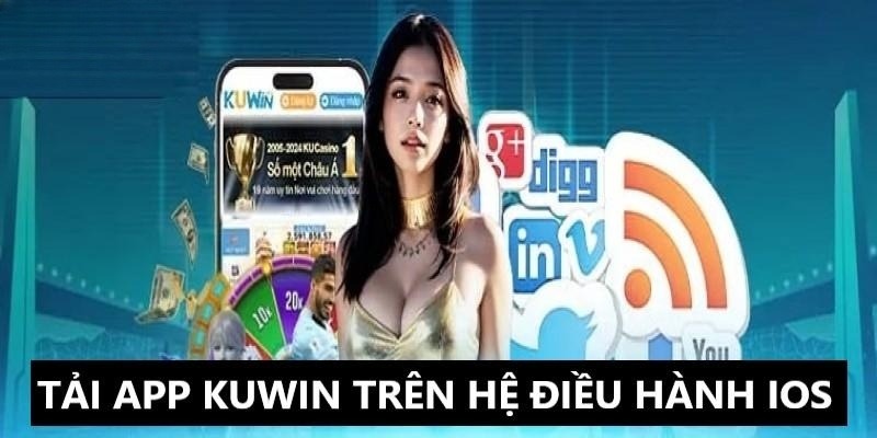 Tải app Kuwin trên IOS cơ bản