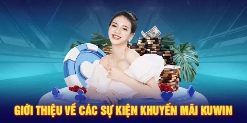 Tìm hiểu thêm về chuyên mục khuyến mãi Kuwin